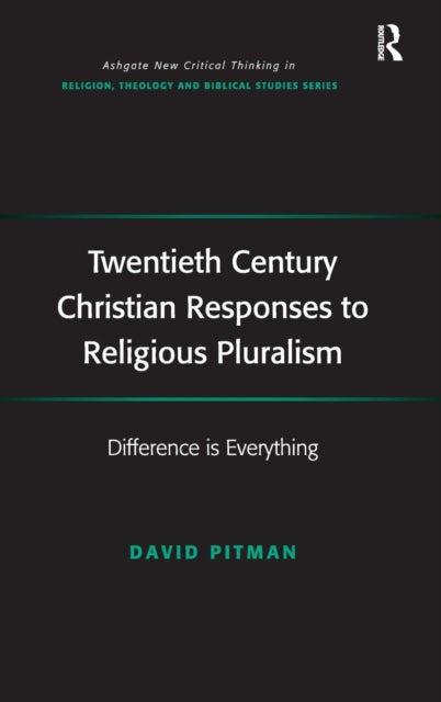 Book cover of: Twentieth Century Christian Responses to Religious Pluralism. By: David Pitman