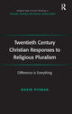 Book cover of: Twentieth Century Christian Responses to Religious Pluralism. By: David Pitman
