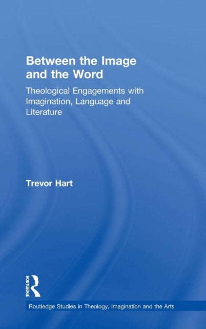 Book cover of: Between the Image and the Word. By: Trevor Hart