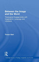 Book cover of: Between the Image and the Word. By: Trevor Hart