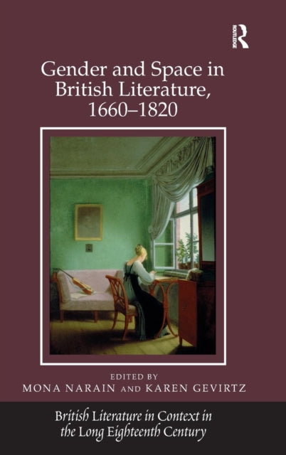 Book cover of: Gender and Space in British Literature, 1660-1820. By: Mona Narain
