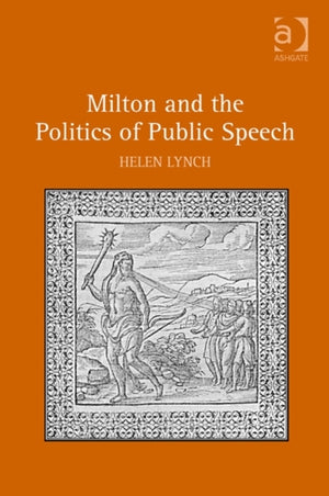 Milton and the Politics of Public Speech