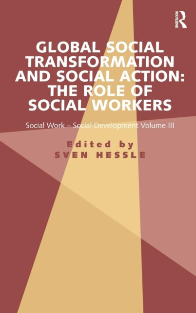 Book cover of: Global Social Transformation and Social Action: The Role of Social Workers. By: Sven Hessle