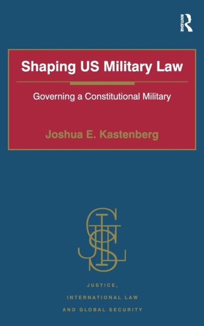 Shaping US Military Law