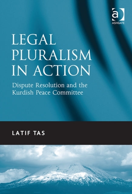 Book cover of: Legal Pluralism in Action. By: Latif Tas