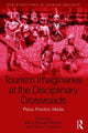 Book cover of: Tourism Imaginaries at the Disciplinary Crossroads. By: Nelson Graburn