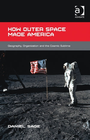 How Outer Space Made America