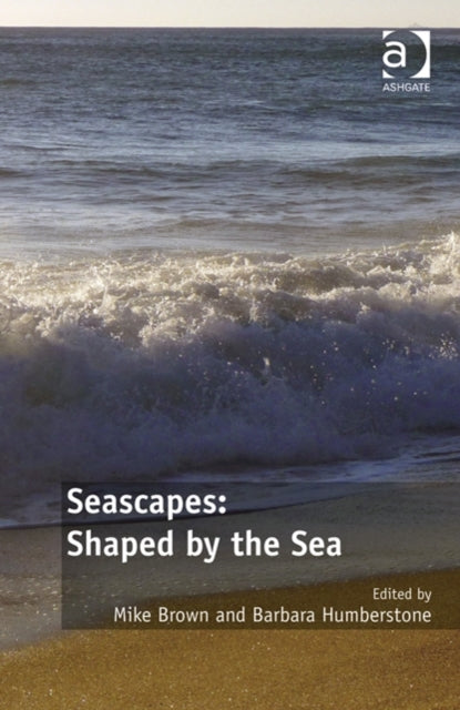 Book cover of: Seascapes: Shaped by the Sea. By: Mike Brown