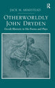 Book cover of: Otherworldly John Dryden. By: Jack M. Armistead