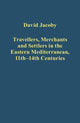 Book cover of: Travellers, Merchants and Settlers in the Eastern Mediterranean, 11th-14th Centuries. By: David Jacoby