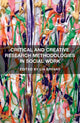 Book cover of: Critical and Creative Research Methodologies in Social Work. By: Lia Bryant