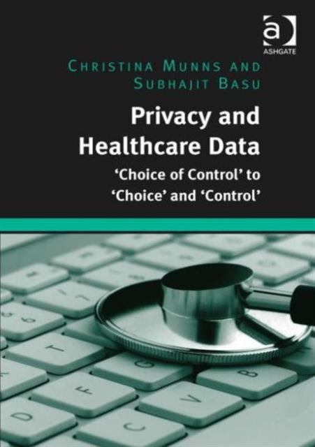 Book cover of: Privacy and Healthcare Data. By: Christina Munns