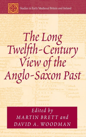 Long Twelfth-Century View of the Anglo-Saxon Past