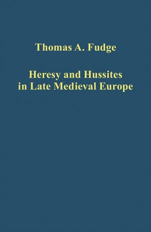 Heresy and Hussites in Late Medieval Europe