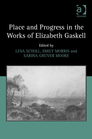 Place and Progress in the Works of Elizabeth Gaskell
