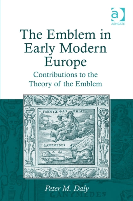 Book cover of: Emblem in Early Modern Europe. By: Peter M. Daly