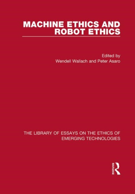 Book cover of: Machine Ethics and Robot Ethics. By: Wendell Wallach
