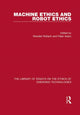 Book cover of: Machine Ethics and Robot Ethics. By: Wendell Wallach