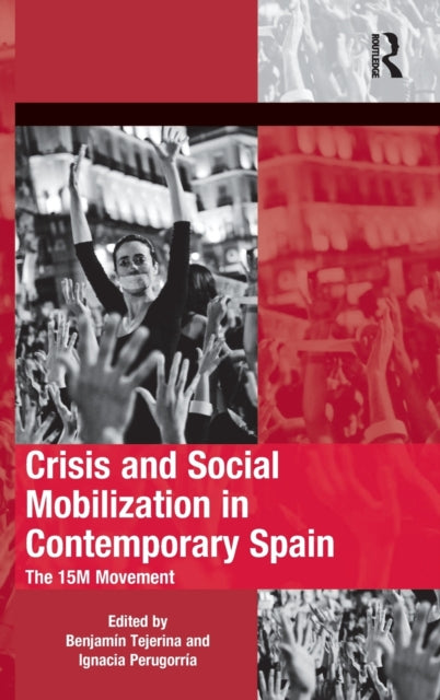 Book cover of: Crisis and Social Mobilization in Contemporary Spain. By: Ignacia Perugorría