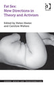 Book cover of: Fat Sex: New Directions in Theory and Activism. By: Helen Hester