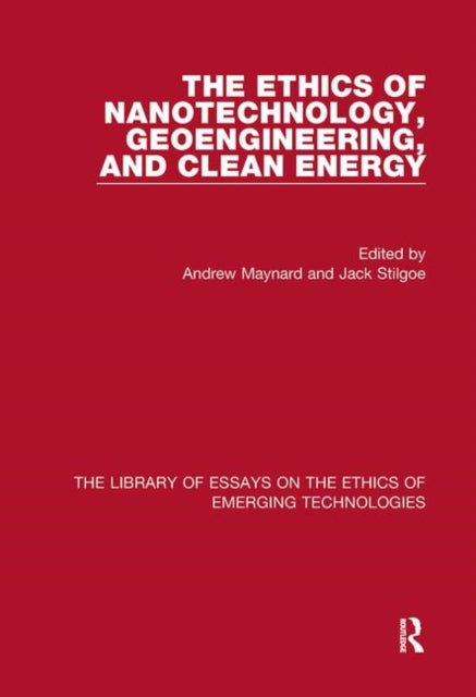 Book cover of: Ethics of Nanotechnology, Geoengineering, and Clean Energy. By: Andrew Maynard