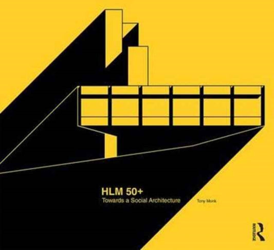 Book cover of: HLM50+ Towards a Social Architecture. By: Anthony John Monk