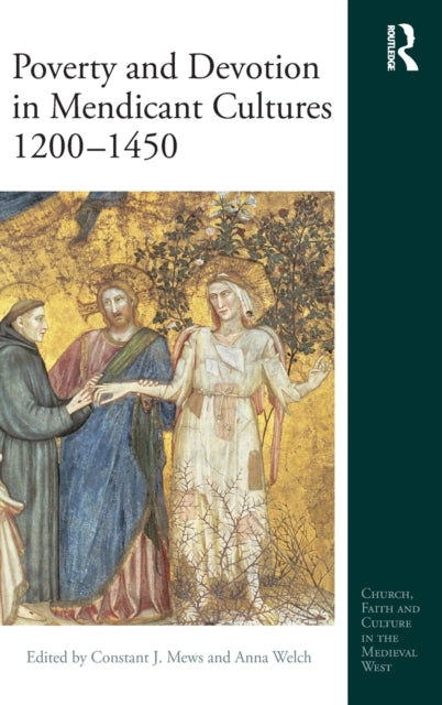 Book cover of: Poverty and Devotion in Mendicant Cultures 1200-1450. By: Constant J. Mews