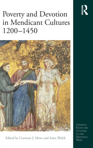 Poverty and Devotion in Mendicant Cultures 1200-1450
