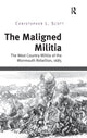 Book cover of: Maligned Militia. By: Christopher L. Scott