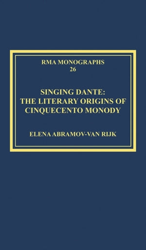 Singing Dante: The Literary Origins of Cinquecento Monody