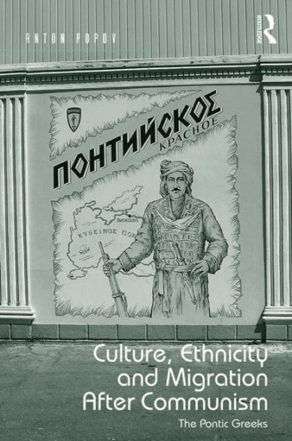 Book cover of: Culture, Ethnicity and Migration After Communism. By: Anton Popov