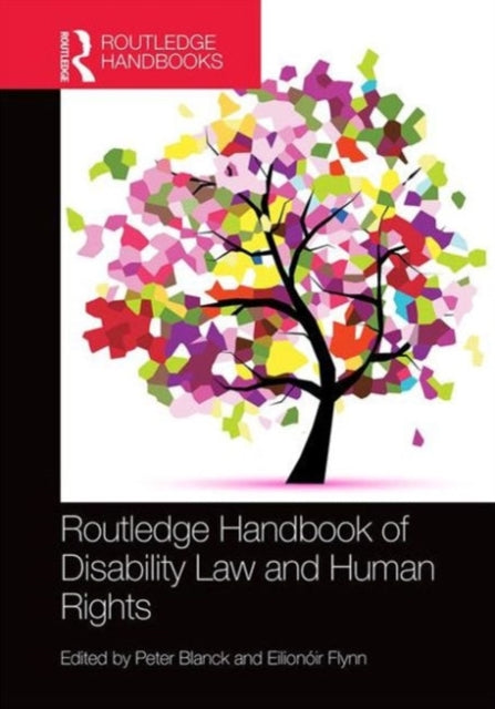 Book cover of: Routledge Handbook of Disability Law and Human Rights. By: Peter Blanck
