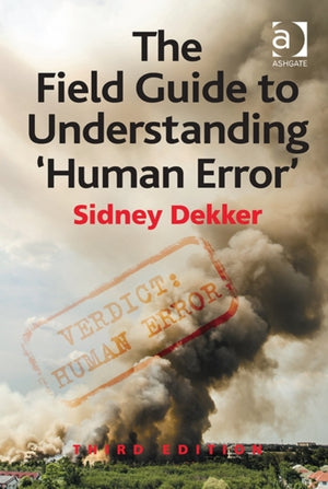 Field Guide to Understanding 'Human Error'