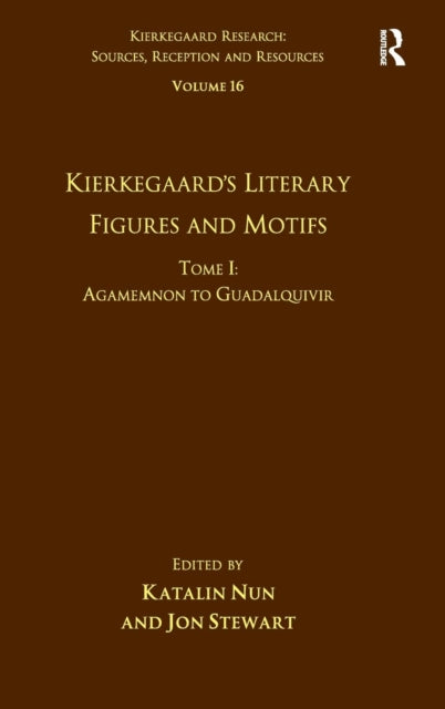Book cover of: Volume 16, Tome I: Kierkegaard's Literary Figures and Motifs. By: Jon Stewart