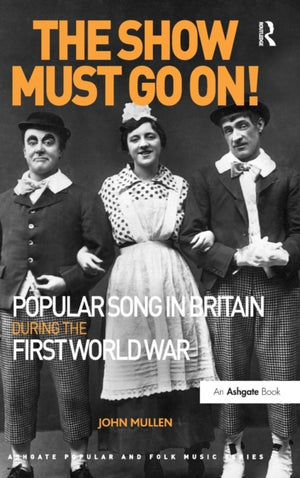 Show Must Go On! Popular Song in Britain During the First World War
