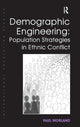 Book cover of: Demographic Engineering: Population Strategies in Ethnic Conflict. By: Paul Morland