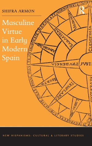 Masculine Virtue in Early Modern Spain