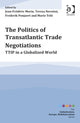 Book cover of: Politics of Transatlantic Trade Negotiations. By: Jean-Frederic Morin