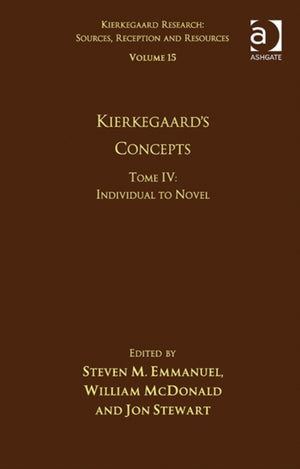 Volume 15, Tome IV: Kierkegaard's Concepts
