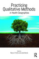 Book cover of: Practicing Qualitative Methods in Health Geographies. By: Nancy E. Fenton