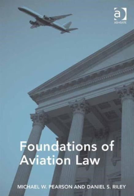 Book cover of: Foundations of Aviation Law. By: Michael W. Pearson