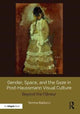 Book cover of: Gender, Space, and the Gaze in Post-Haussmann Visual Culture. By: Temma Balducci