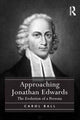 Book cover of: Approaching Jonathan Edwards. By: Carol Ball