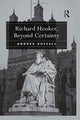 Book cover of: Richard Hooker, Beyond Certainty. By: Andrea Russell