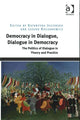 Book cover of: Democracy in Dialogue, Dialogue in Democracy. By: Katarzyna Jezierska