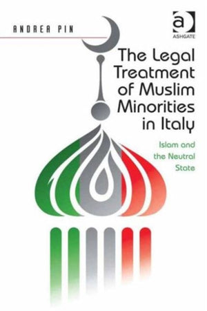 The Legal Treatment of Muslim Minorities in Italy