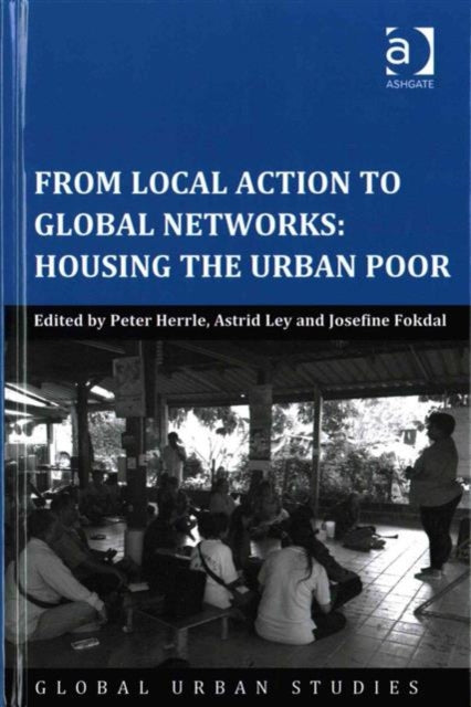 Book cover of: From Local Action to Global Networks: Housing the Urban Poor. By: Peter Herrle
