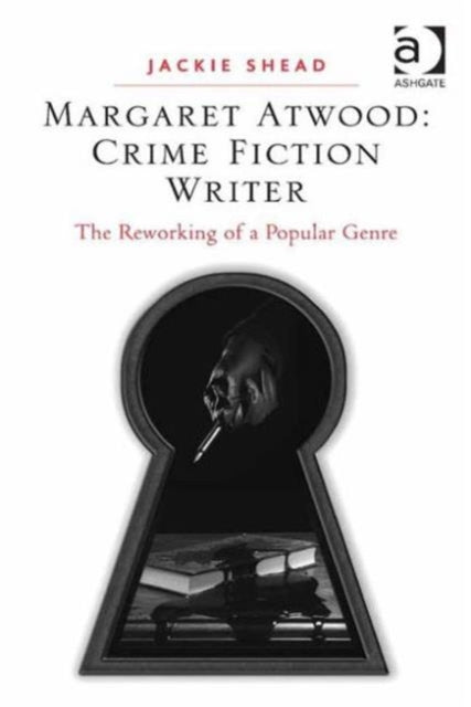 Book cover of: Margaret Atwood: Crime Fiction Writer. By: Jackie Shead