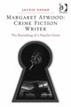 Book cover of: Margaret Atwood: Crime Fiction Writer. By: Jackie Shead
