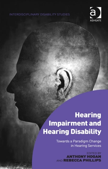 Book cover of: Hearing Impairment and Hearing Disability. By: Anthony Hogan